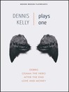 Dennis Kelly: Plays One (eBook)